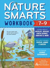 Nature Smarts Workbook, Ages 79: Learn about Wildlife, Geology, Earth Science, Habitats & More with Nature-Themed Puzzles, Games, Quizzes & Outdoor Science Experiments hind ja info | Väikelaste raamatud | kaup24.ee