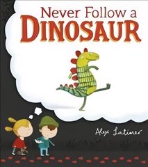 Never Follow a Dinosaur hind ja info | Väikelaste raamatud | kaup24.ee
