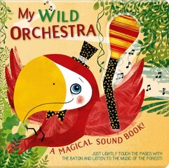 My Wild Orchestra: A Magical Sound Book! hind ja info | Väikelaste raamatud | kaup24.ee