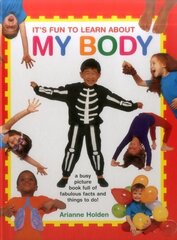 It's Fun to Learn About My Body hind ja info | Väikelaste raamatud | kaup24.ee