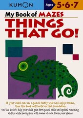 My Book Of Mazes: Things That Go! hind ja info | Väikelaste raamatud | kaup24.ee