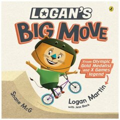 Logan's Big Move: From Olympic gold medalist and X Games legend! hind ja info | Väikelaste raamatud | kaup24.ee