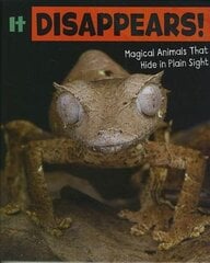 It Disappears!: Magical Animals That Hide in Plain Sight цена и информация | Книги для подростков и молодежи | kaup24.ee