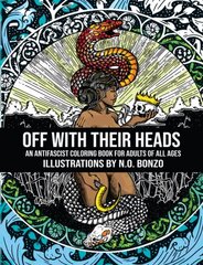 Off With Their Heads: An Antifascist Coloring Book for Adults of All Ages hind ja info | Väikelaste raamatud | kaup24.ee