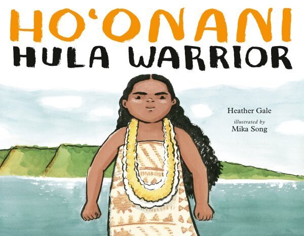 Ho'onani: Hula Warrior цена и информация | Väikelaste raamatud | kaup24.ee