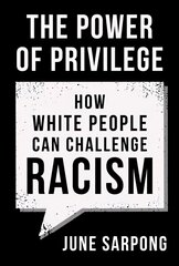 The Power of Privilege: How White People Can Challenge Racism hind ja info | Ühiskonnateemalised raamatud | kaup24.ee