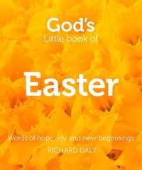 Gods Little Book of Easter: Words of Hope, Joy and New Beginnings hind ja info | Usukirjandus, religioossed raamatud | kaup24.ee