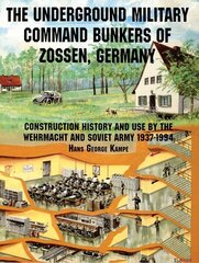 The Underground Military Command Bunkers of Zossen, Germany hind ja info | Ühiskonnateemalised raamatud | kaup24.ee