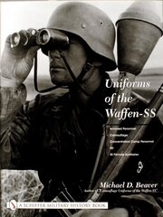 Uniforms of the Waffen-SS: Vol 3: Armored Personnel - Camouflage - Concentration Camp Personnel - SD - SS Female Auxiliaries hind ja info | Ühiskonnateemalised raamatud | kaup24.ee