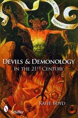 Devils and Demonology: In the 21st Century цена и информация | Духовная литература | kaup24.ee