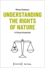 Understanding the Rights of Nature: A Critical Introduction цена и информация | Книги по социальным наукам | kaup24.ee