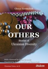 Our Others: Stories of Ukrainian Diversity hind ja info | Ühiskonnateemalised raamatud | kaup24.ee