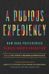 A Dubious Expediency: How Race Preferences Damage Higher Education hind ja info | Ühiskonnateemalised raamatud | kaup24.ee