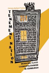 Tenement Nation: Working-Class Cosmopolitanism in Edinburgh цена и информация | Книги по социальным наукам | kaup24.ee