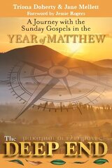 Deep End: A Journey with the Sunday Gospels in the Year of Matthew цена и информация | Духовная литература | kaup24.ee