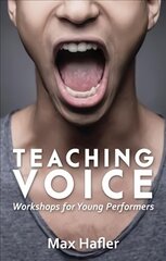 Teaching Voice: Workshops for Young Performers цена и информация | Книги по социальным наукам | kaup24.ee