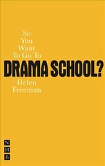 So You Want To Go To Drama School? цена и информация | Книги по социальным наукам | kaup24.ee