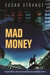 Mad Money: With an Introduction by Benjamin J. Cohen цена и информация | Книги по социальным наукам | kaup24.ee