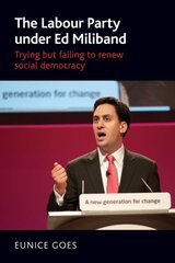 Labour Party Under Ed Miliband: Trying but Failing to Renew Social Democracy цена и информация | Книги по социальным наукам | kaup24.ee