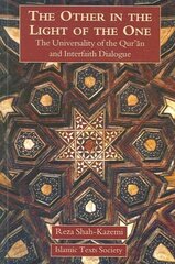 The Other in the Light of the One: The Universality of the Qur'an and Interfaith Dialogue hind ja info | Usukirjandus, religioossed raamatud | kaup24.ee