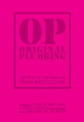 Original Plumbing: The Best of Ten Years of Trans Male Culture hind ja info | Ühiskonnateemalised raamatud | kaup24.ee