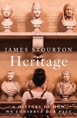 Heritage: A History of How We Conserve Our Past цена и информация | Исторические книги | kaup24.ee
