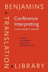 Conference Interpreting: Current trends in research. Proceedings of the International Conference on Interpreting: What do we know and how? цена и информация | Пособия по изучению иностранных языков | kaup24.ee