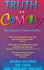 Truth in Comedy: The Manual of Improvisation hind ja info | Võõrkeele õppematerjalid | kaup24.ee