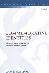 Commemorative Identities: Jewish Social Memory and the Johannine Feast of Booths hind ja info | Usukirjandus, religioossed raamatud | kaup24.ee
