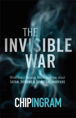 The Invisible War What Every Believer Needs to Know about Satan, Demons, and Spiritual Warfare цена и информация | Духовная литература | kaup24.ee