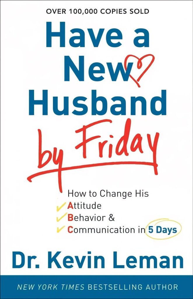 Have a New Husband by Friday How to Change His Attitude, Behavior & Communication in 5 Days цена и информация | Usukirjandus, religioossed raamatud | kaup24.ee