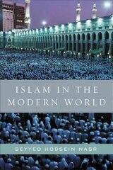 Islam in the Modern World: Challenged by the West, Threatened by Fundamentalism, Keeping Faith with Tradition цена и информация | Духовная литература | kaup24.ee