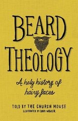 Beard Theology: A holy history of hairy faces цена и информация | Духовная литература | kaup24.ee