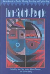 Two-Spirit People: Native American Gender Identity, Sexuality, and Spirituality цена и информация | Книги по социальным наукам | kaup24.ee