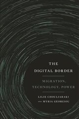 The Digital Border: Migration, Technology, Power hind ja info | Ühiskonnateemalised raamatud | kaup24.ee