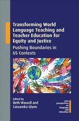 Transforming World Language Teaching and Teacher Education for Equity and Justice: Pushing Boundaries in US Contexts hind ja info | Ühiskonnateemalised raamatud | kaup24.ee