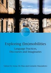 Exploring (Im)mobilities: Language Practices, Discourses and Imaginaries цена и информация | Книги по социальным наукам | kaup24.ee