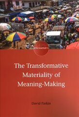 The Transformative Materiality of Meaning-Making hind ja info | Ühiskonnateemalised raamatud | kaup24.ee