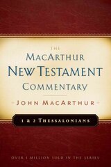 First & Second Thessalonians Macarthur New Testament Comment hind ja info | Usukirjandus, religioossed raamatud | kaup24.ee