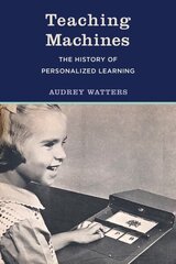 Teaching Machines: The History of Personalized Learning hind ja info | Ühiskonnateemalised raamatud | kaup24.ee
