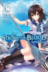 Strike the Blood, Vol. 16 (light novel) hind ja info | Fantaasia, müstika | kaup24.ee