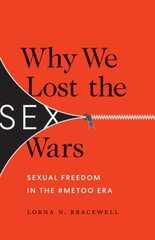 Why We Lost the Sex Wars: Sexual Freedom in the #MeToo Era цена и информация | Книги по социальным наукам | kaup24.ee