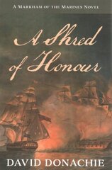 Shred of Honour: A Markham of the Marines Novel цена и информация | Фантастика, фэнтези | kaup24.ee