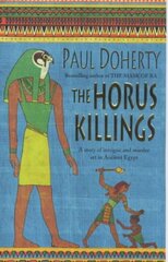 Horus Killings (Amerotke Mysteries, Book 2): A captivating murder mystery from Ancient Egypt цена и информация | Фантастика, фэнтези | kaup24.ee