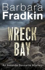 Wreck Bay: An Amanda Doucette Mystery hind ja info | Fantaasia, müstika | kaup24.ee