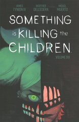 Something is Killing the Children Vol. 6 hind ja info | Fantaasia, müstika | kaup24.ee