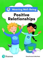 Weaving Well-Being Positive Relationships Pupil Book цена и информация | Книги для подростков и молодежи | kaup24.ee