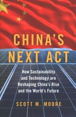 China's Next Act: How Sustainability and Technology are Reshaping China's Rise and the World's Future hind ja info | Ühiskonnateemalised raamatud | kaup24.ee