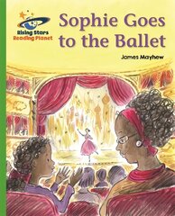 Reading Planet - Sophie Goes to the Ballet - Green: Galaxy цена и информация | Книги для подростков и молодежи | kaup24.ee
