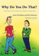 Why Do You Do That?: A Book about Tourette Syndrome for Children and Young People hind ja info | Noortekirjandus | kaup24.ee